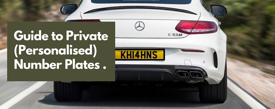 Guide to Private (Personalised) Number Plates